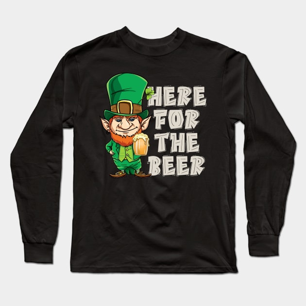Here For The Beer Funny St Patricks Day Gift T-shirt Long Sleeve T-Shirt by nayakiiro
